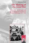 Haak |  The Making of The Good War | Buch |  Sack Fachmedien
