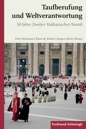 Hofmann / Eberle / Becker |  Taufberufung und Weltverantwortung | Buch |  Sack Fachmedien
