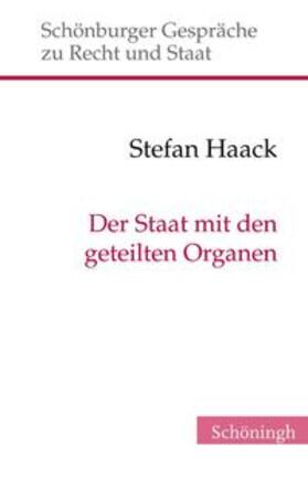 Haack | Der Staat mit den geteilten Organen | Buch | 978-3-506-77774-4 | sack.de