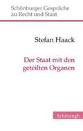Haack |  Der Staat mit den geteilten Organen | Buch |  Sack Fachmedien