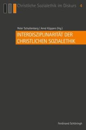 Schallenberg / Küppers |  Interdisziplinarität der Christlichen Sozialethik | Buch |  Sack Fachmedien