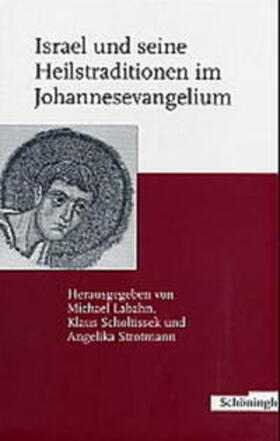 Labahn / Strotmann / Scholtissek |  Israel und seine Heilstraditionen im Johannessevangelium | Buch |  Sack Fachmedien