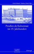 Schulz / Otto-von-Bismarck-Stiftung / Mettele |  Preußen als Kulturstaat im 19. Jahrhundert | Buch |  Sack Fachmedien