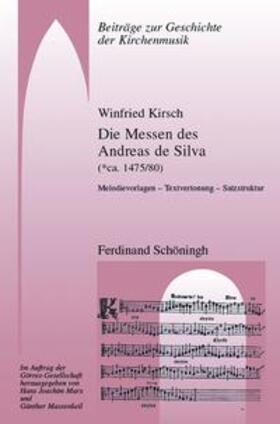 Kirsch | Die Messen des Andreas de Silva (* ca. 1475/80) | Buch | 978-3-506-78149-9 | sack.de