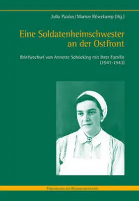 Paulus / Röwekamp |  Eine Soldatenheimschwester an der Ostfront | Buch |  Sack Fachmedien
