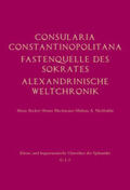 Becker / Bleckmann / Groß |  Consularia Constantinopolitana und verwandte Quellen | Buch |  Sack Fachmedien