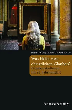Lang / Grabner-Haider |  Was bleibt vom christlichen Glauben? | Buch |  Sack Fachmedien
