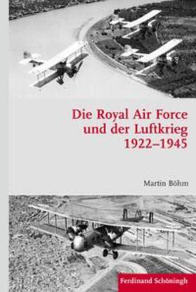 Böhm | Böhm, M: Royal Air Force und der Luftkrieg 1922-1945 | Buch | 978-3-506-78240-3 | sack.de