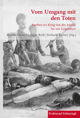 Clauss / Rüther / Reiß | Vom Umgang mit den Toten | Buch | 978-3-506-78265-6 | sack.de