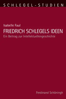 Faul |  Friedrich Schlegels Ideen | Buch |  Sack Fachmedien