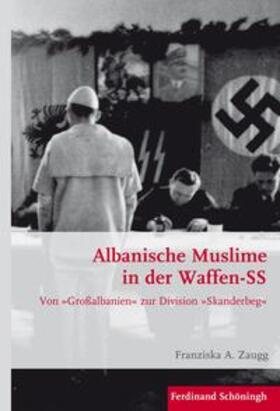 Zaugg | Albanische Muslime in der Waffen-SS | Buch | 978-3-506-78436-0 | sack.de