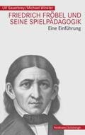 Sauerbrey / Winkler |  Friedrich Fröbel und seine Spielpädagogik | Buch |  Sack Fachmedien