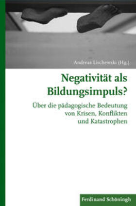 Lischewski |  Negativität als Bildungsimpuls? | Buch |  Sack Fachmedien