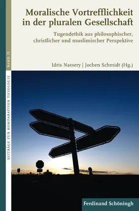 Schmidt / Nassery |  Moralische Vortrefflichkeit in der pluralen Gesellschaft | Buch |  Sack Fachmedien
