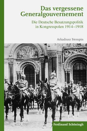 Stempin | Stempin, A: Das vergessene Generalgouvernement | Buch | 978-3-506-78552-7 | sack.de