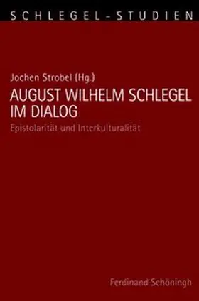 Strobel |  August Wilhelm Schlegel im Dialog | Buch |  Sack Fachmedien