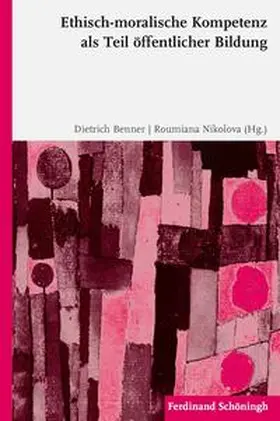 Benner / Nikolova |  Ethisch-moralische Kompetenz als Teil öffentlicher Bildung | Buch |  Sack Fachmedien