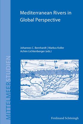 Bernhardt / Koller / Lichtenberger | Mediterranean Rivers in Global Perspective | Buch | 978-3-506-78636-4 | sack.de