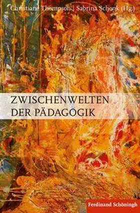 Thompson / Schenk |  Zwischenwelten der Pädagogik | Buch |  Sack Fachmedien