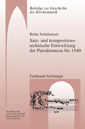 Schulmeyer |  Satz- und kompositionstechnische Entwicklung der Parodiemesse bis 1540 | Buch |  Sack Fachmedien