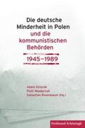 Dziurok / Madajczyk / Rosenbaum |  Die deutsche Minderheit in Polen und die kommunistischen Behörden 1945-1989 | Buch |  Sack Fachmedien