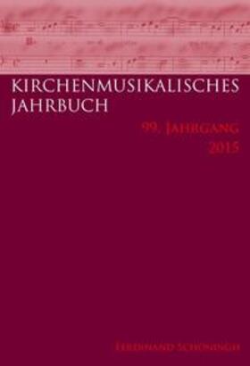 Freudenreich / Konrad | Kirchenmusikalisches Jahrbuch - 99. Jahrgang 2015 | Buch | 978-3-506-78720-0 | sack.de