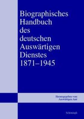 Isphording / Keiper / (Bearb.) | Biographisches Handbuch des deutschen Auswärtigen Dienstes 1871–1945 | Buch | 978-3-506-78729-3 | sack.de