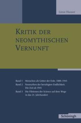 Hauser | Hauser, L: Kritik der neomythischen Vernunft 1-3/3 Bde. | Buch | 978-3-506-78813-9 | sack.de