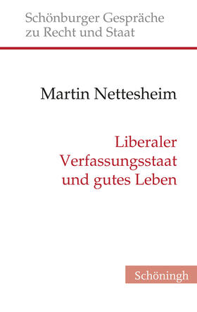 Nettesheim |  Nettesheim: Liberaler Verfassungsstaat und gutes Leben | Buch |  Sack Fachmedien