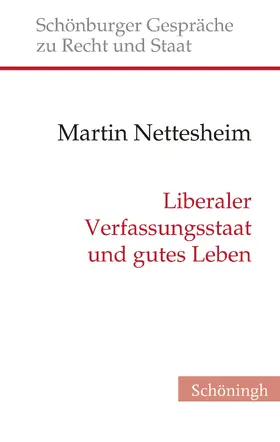 Nettesheim |  Liberaler Verfassungsstaat und gutes Leben | Buch |  Sack Fachmedien