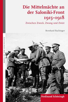 Bachinger | Bachinger, B: Mittelmächte an der Saloniki-Front 1915-1918 | Buch | 978-3-506-78857-3 | sack.de