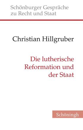 Hillgruber | Die lutherische Reformation und der Staat | Buch | 978-3-506-78860-3 | sack.de