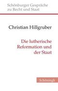 Hillgruber / Depenheuer / Grabenwarter |  Die lutherische Reformation und der Staat | Buch |  Sack Fachmedien