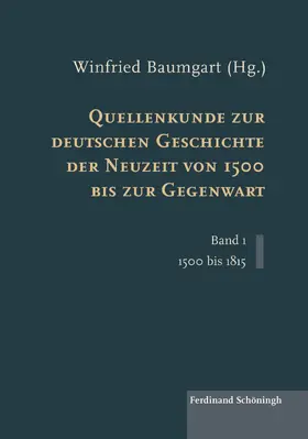Baumgart |  Quellenkunde zur deutschen Geschichte der Neuzeit von 1500 bis zur Gegenwart | Buch |  Sack Fachmedien
