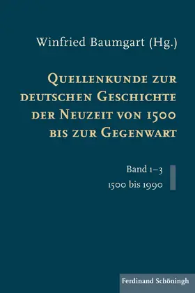 Baumgart |  Quellenkunde zur deutschen Geschichte der Neuzeit von 1500 bis zur Gegenwart | Buch |  Sack Fachmedien