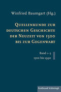 Baumgart |  Quellenkunde zur deutschen Geschichte der Neuzeit von 1500 bis zur Gegenwart | Buch |  Sack Fachmedien