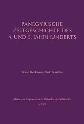 Bleckmann / Scardino |  Panegyrische Zeitgeschichte des 4. und 5. Jahrhunderts | Buch |  Sack Fachmedien