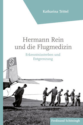 Trittel | Trittel, K: Hermann Rein und die Flugmedizin | Buch | 978-3-506-79219-8 | sack.de
