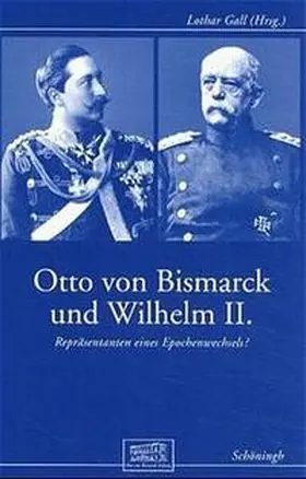 Gall |  Otto von Bismarck und Wilhelm II. | Buch |  Sack Fachmedien