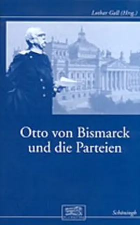 Gall |  Otto von Bismarck und die Parteien | Buch |  Sack Fachmedien