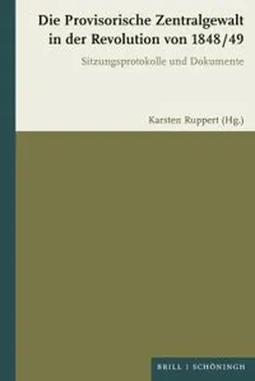  Die Provisorische Zentralgewalt für Deutschland in der Revolution von 1848 / 49 | Buch |  Sack Fachmedien