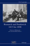 Lappenküper |  Lappenküper, U: Bismarck und Frankreich 1815 bis 1898 | Buch |  Sack Fachmedien