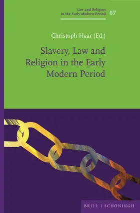 Haar |  Slavery, Law and Religion in the Early Modern Period | Buch |  Sack Fachmedien