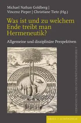 Goldberg / Pieper / Tietz |  Was ist und zu welchem Ende treibt man Hermeneutik? | Buch |  Sack Fachmedien