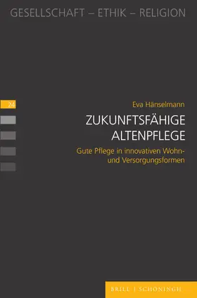 Hänselmann | Zukunftsfähige Altenpflege | Buch | 978-3-506-79665-3 | www.sack.de
