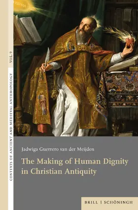 Guerrero van der Meijden |  The Making of Human Dignity in Christian Antiquity | Buch |  Sack Fachmedien
