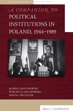 Jablonowski / Jablonowski / Jakubowski |  A Companion to Political Institutions in Poland, 1944-1989 | Buch |  Sack Fachmedien