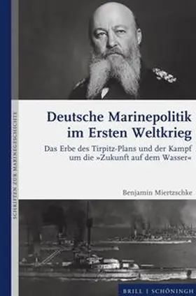 Miertzschke | Deutsche Marinepolitik im Ersten Weltkrieg | Buch | 978-3-506-79685-1 | sack.de
