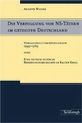 Weinke |  Die Verfolgung von NS-Tätern im geteilten Deutschland | Buch |  Sack Fachmedien