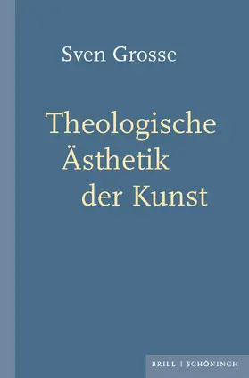 Grosse |  Theologische Ästhetik der Kunst | Buch |  Sack Fachmedien